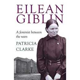 Eilean Giblin: A Feminist between t..., Patricia Clarke