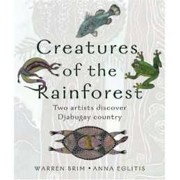 Creatures of the Rainforest: Two Arti..., Eglitis, Anna