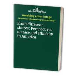 From different shores: Perspectives on race and ethn...