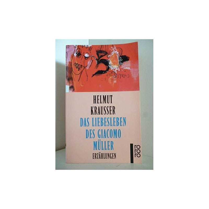 Das Liebesleben des Giacomo Muller, Krausser, Helmut (V