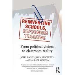 Reinventing Schools, Reforming Teaching: From Politi... by Bangs, John Paperback