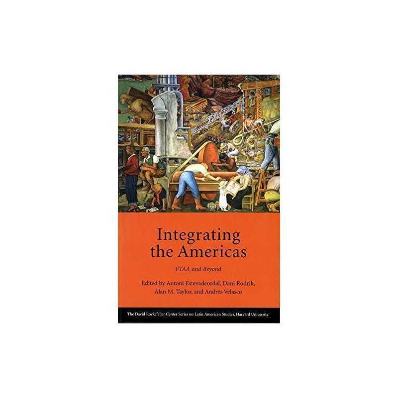 Integrating the Americas: FTAA and ..., Velasco, Andres