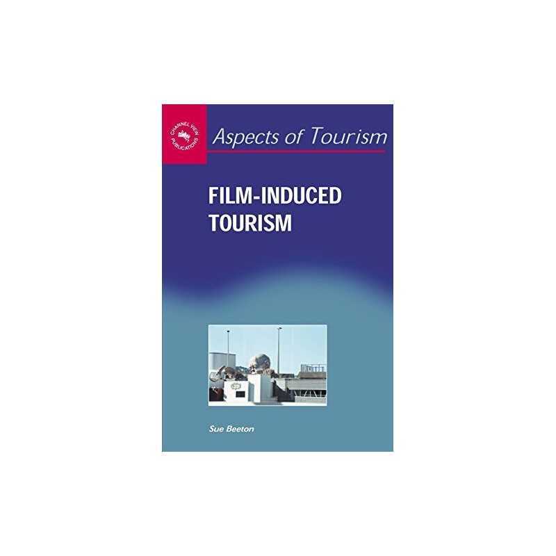Film-Induced Tourism (Aspects of Tourism), Beeton, Sue