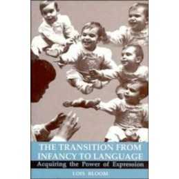 Transition from Infancy to Language: Acquirin..., Bloom