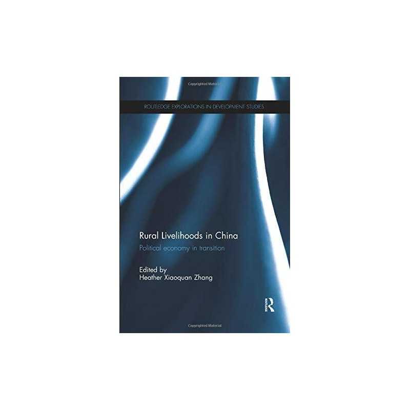 Rural Livelihoods in China: Political economy in tra...