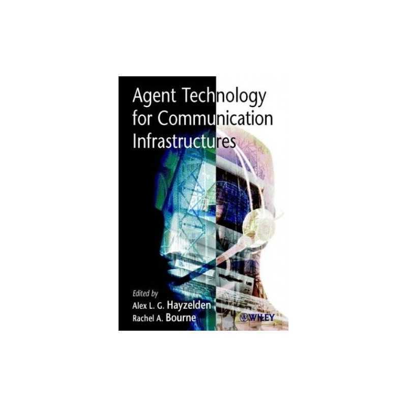 Agent Technology for Communications Infrastructure (...