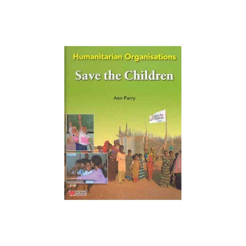 Humanitarian Organisations: Save the Chi..., Parry, Ann