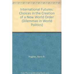 International Futures: Choices In T..., Hughes, Barry B