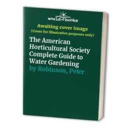 The American Horticultural Society ..., Robinson, Peter