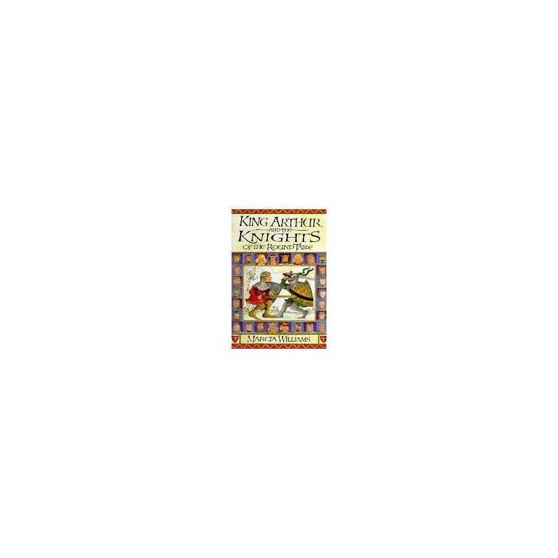 King Arthur and the Knights of the Round Table by Williams, Marcia Hardback The