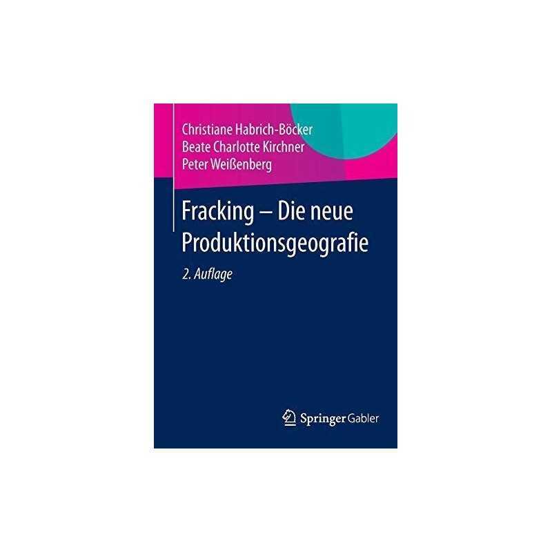 Fracking - Die neue Produktionsgeog..., Wei?enberg, Pet