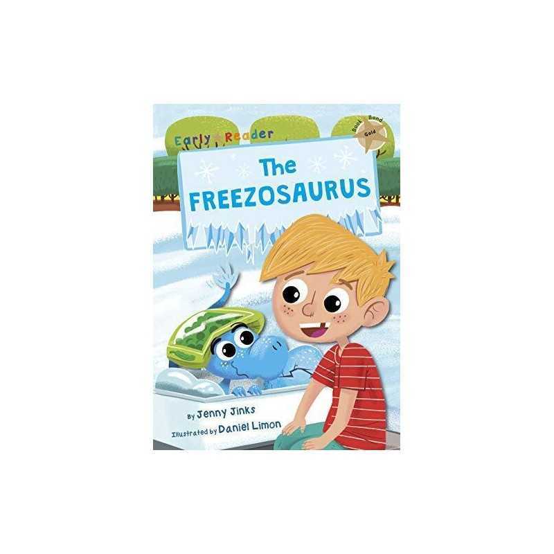 The Freezosaurus: (Gold Early Reader), Jinks, Jenny