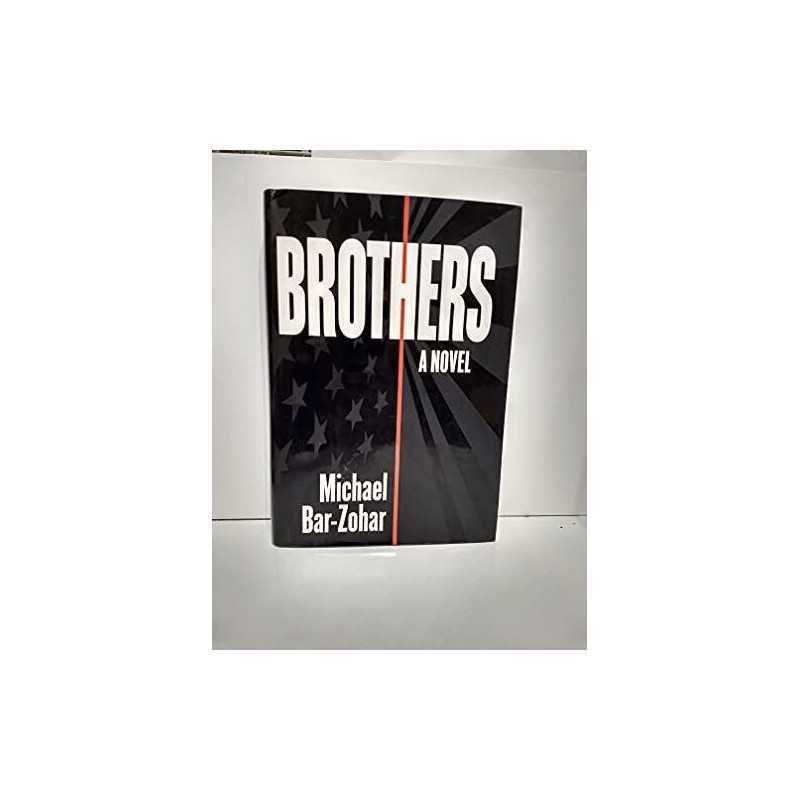 Brothers: A Novel by Bar-Zohar, Michael Book