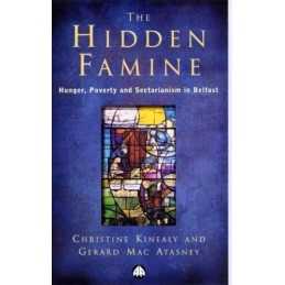 The Hidden Famine: Hunger, Poverty ..., Kinealy, Christ