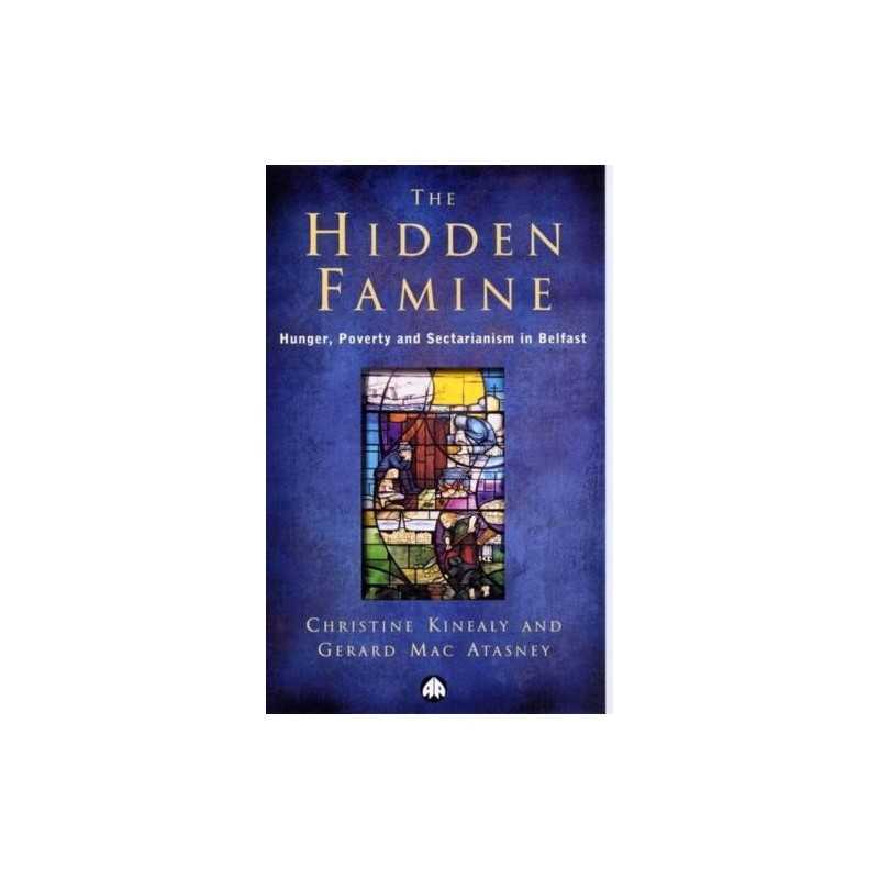 The Hidden Famine: Hunger, Poverty ..., Kinealy, Christ