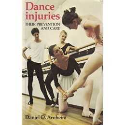 Dance Injuries: Their Prevention and Care by Arnheim, Daniel D. Paperback Book