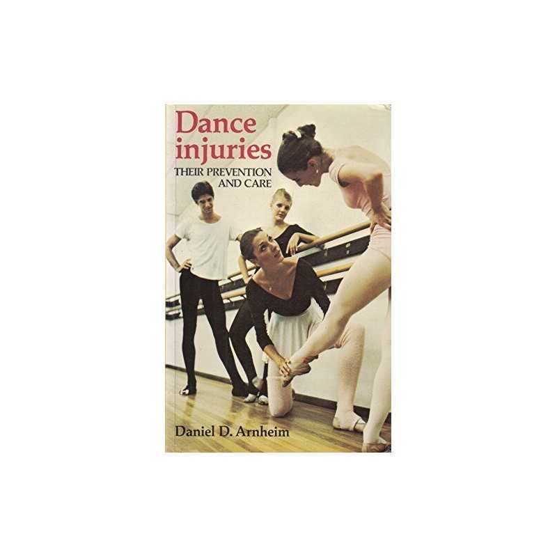 Dance Injuries: Their Prevention and Care by Arnheim, Daniel D. Paperback Book