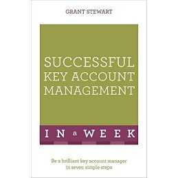 Successful Key Account Management In A Week: Be A Brilliant... by Stewart, Grant