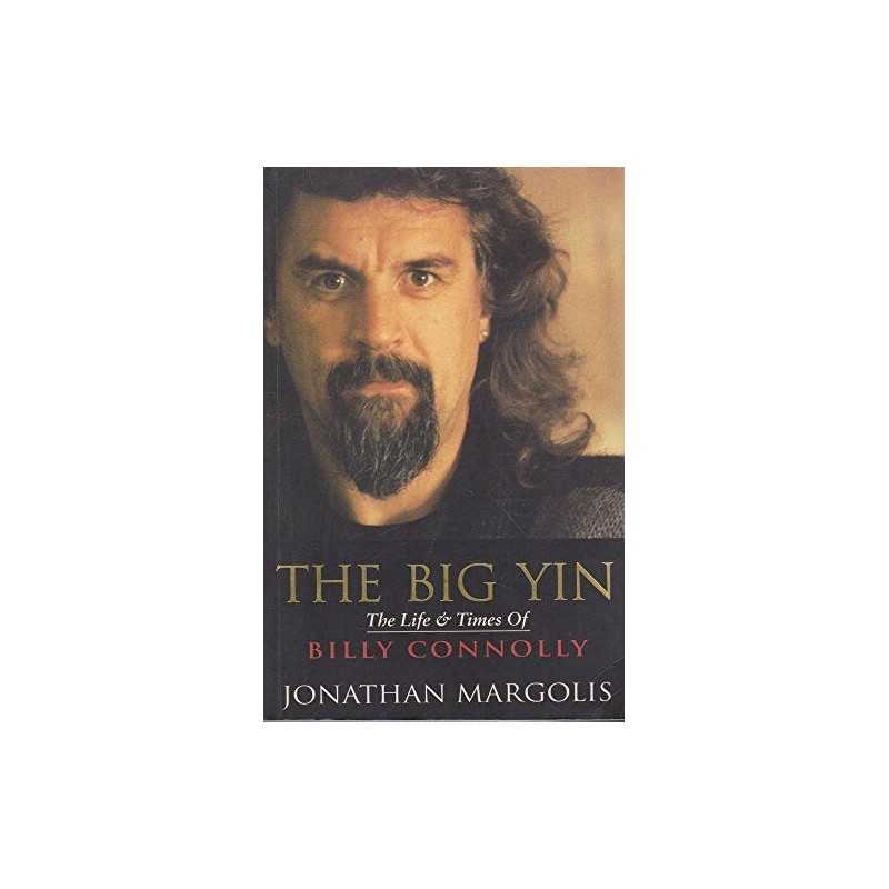 The Big Yin: Life and Times of Billy Connolly... by Margolis, Jonathan Paperback