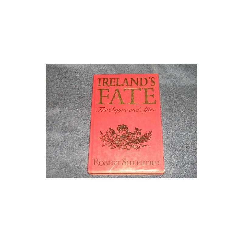 Irelands Fate: The Boyne and After by Shepherd, Robert Hardback Book