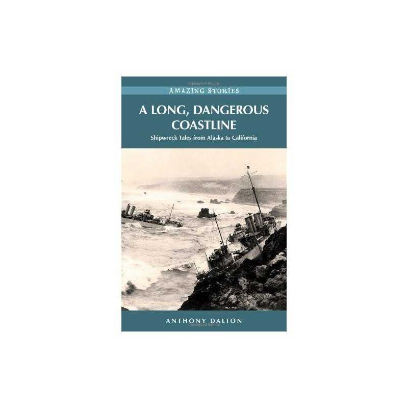 A Long, Dangerous Coastline: Shipwreck Tales fro... by Dalton, Anthony Paperback
