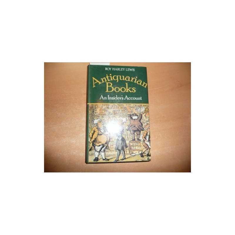 Antiquarian Books: An Insiders Account by Lewis, Roy Harley Hardback Book The