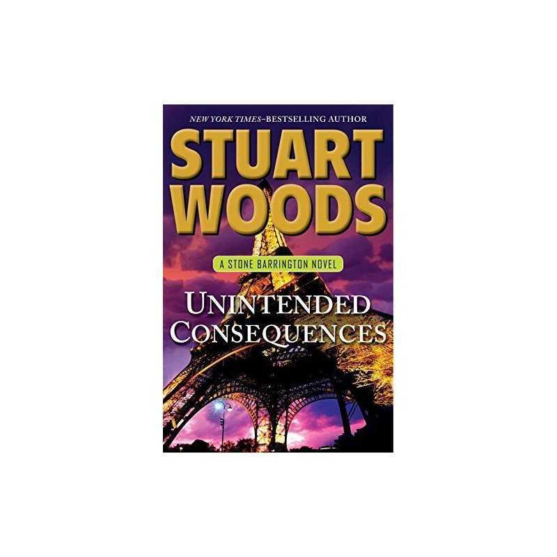 Unintended Consequences (Stone Barrington Novels) by Woods, Stuart Book The