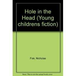 A Hole in the Head (Young Childrens Fiction) by Fisk, Nicholas Paperback Book