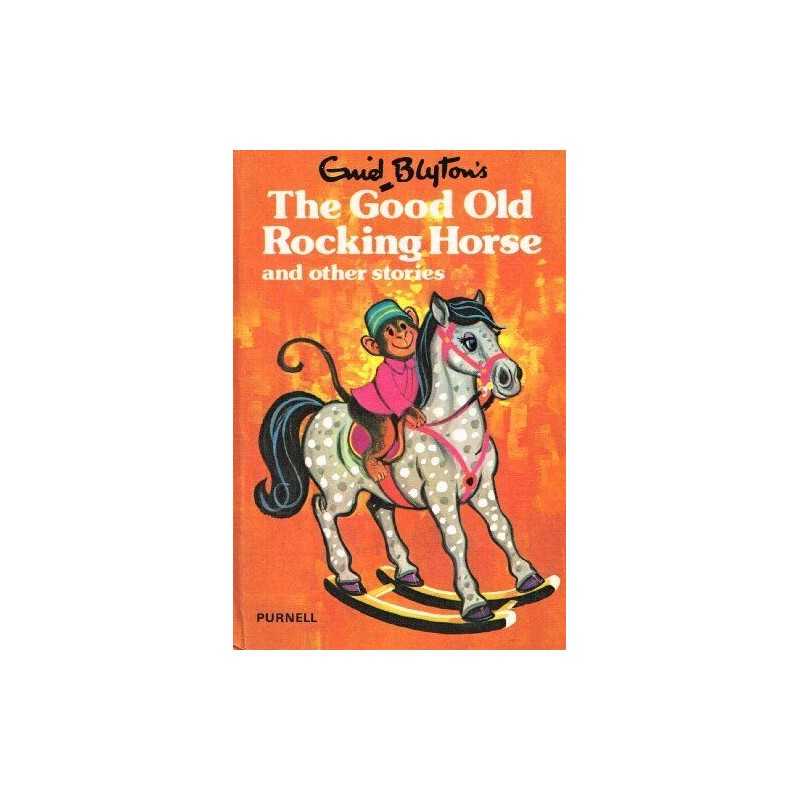 The Good Old Rocking Horse, And Other Stories : by Enid Blyton Book