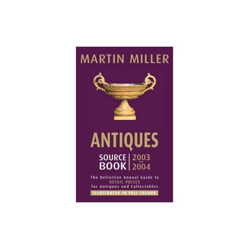 Antiques Source Book 2003 2004: The Definitive An... by Miller, Martin Paperback