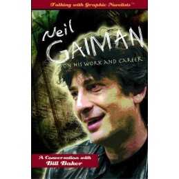 Neil Gaiman on His Work and Career: A C..., Baker, Bill