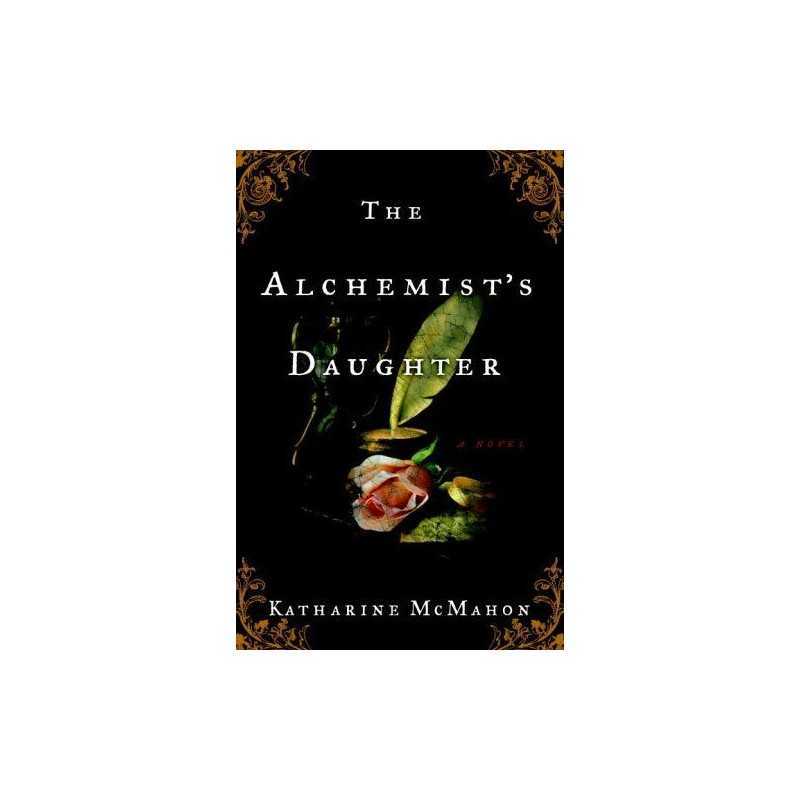 The Alchemists Daughter by McMahon, Katharine Book