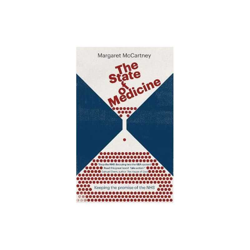 The State of Medicine: Keeping the Promise of the NHS by Margaret McCartney The