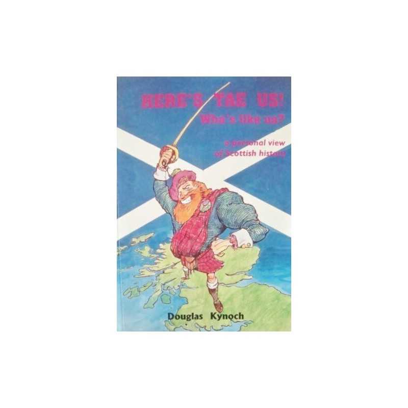 Heres tae Us! Whas Like Us?: A Pe..., Kynoch, Douglas