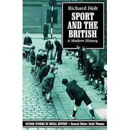 Sport And The British: A Modern History (Oxford St... by Holt, Richard Paperback