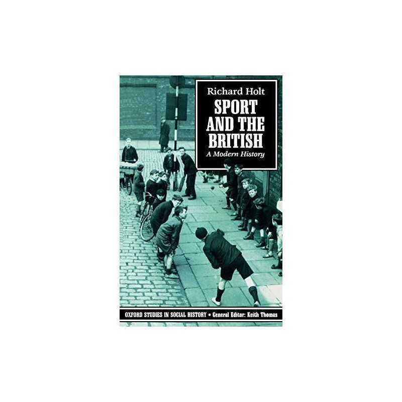 Sport And The British: A Modern History (Oxford St... by Holt, Richard Paperback
