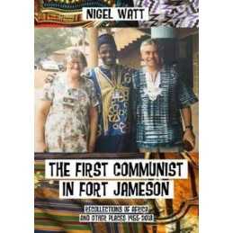 The First Communist in Fort Jameson: Re..., Watt, Nigel