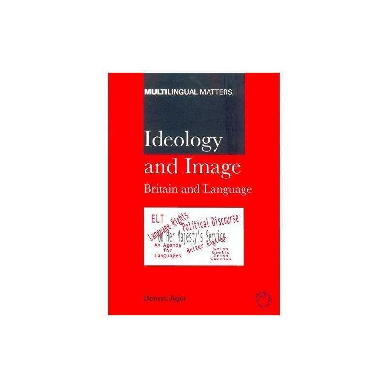 Ideology and Image: Britain and Lang..., Ager, Dennis E