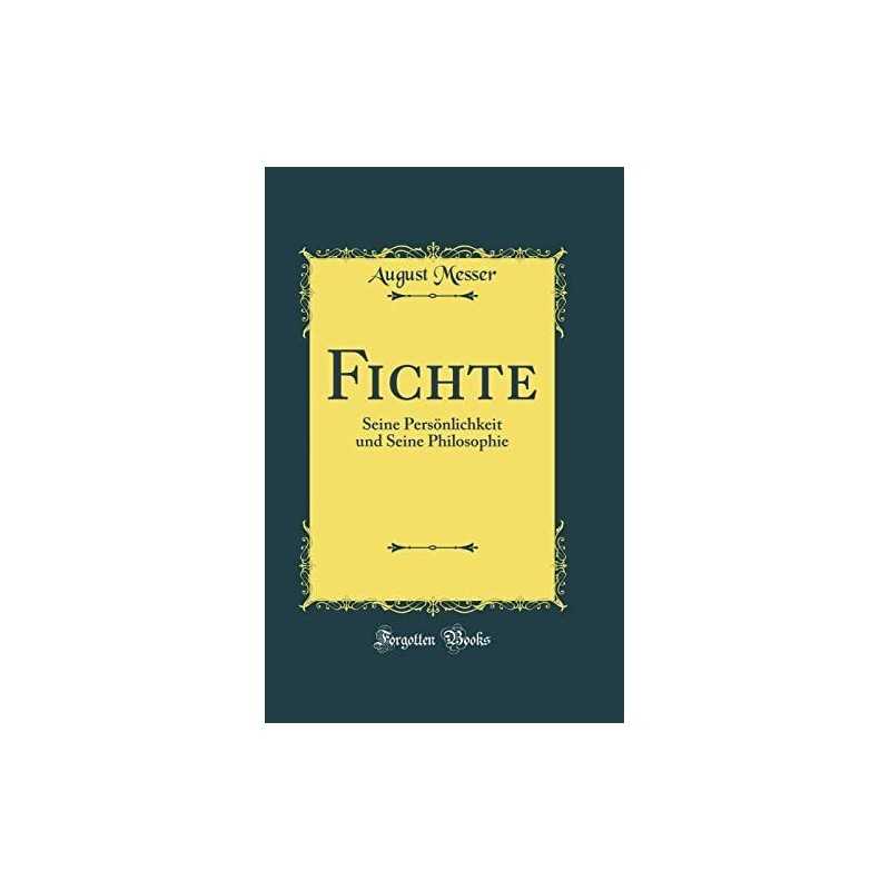 Fichte: Seine Personlichkeit und Sei..., Messer, August