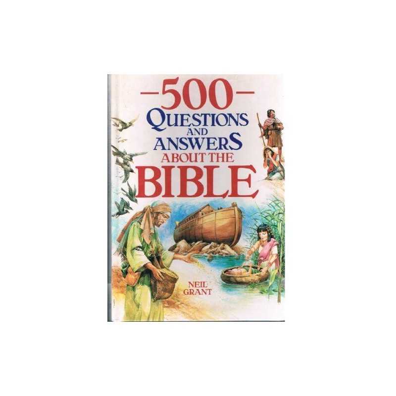 500 Questions and Answers about the Bible by Grant, Neil Book  Fast