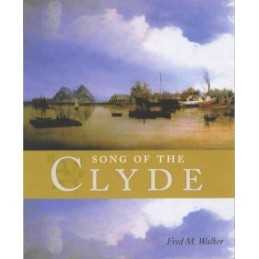 The Song of the Clyde: A History of Clyde Shipbu... by Walker, Fred M. Paperback