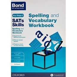 Bond SATs Skills Spelling and Vocabulary Workbook: 8-9 ye... by Bond SATs Skills