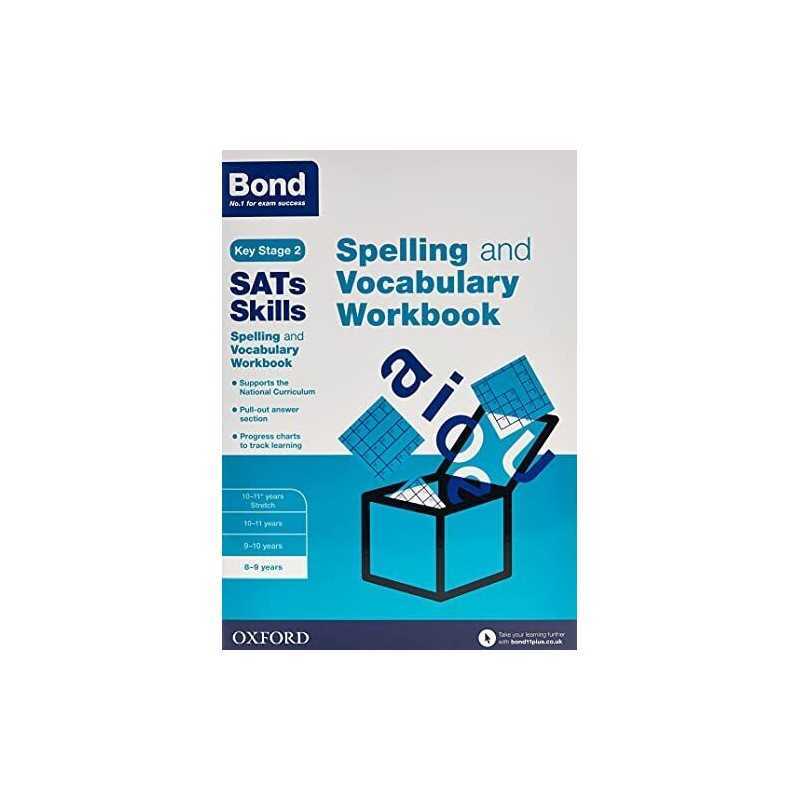 Bond SATs Skills Spelling and Vocabulary Workbook: 8-9 ye... by Bond SATs Skills