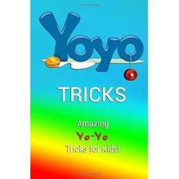 Yo-Yo Tricks: Amazing Yo-Yo Tricks for Kids! by Daly, S Book