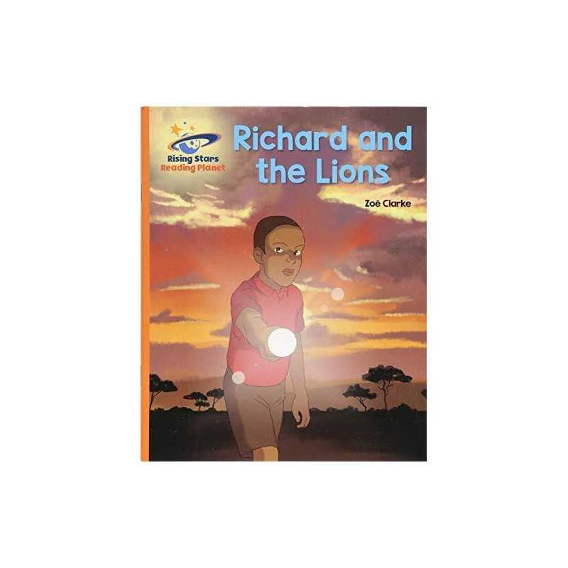 Reading Planet - Richard and the Lions - Orange: Galaxy (Risin... by Clarke, Zoe