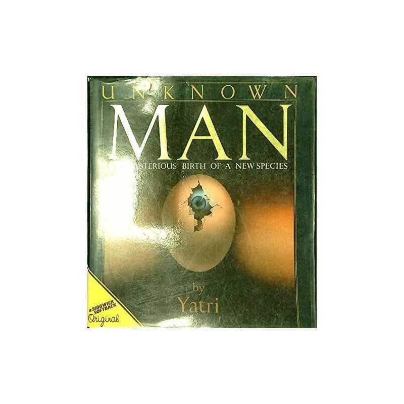 Unknown Man: The Mysterious Birth Of A New Species by Yatri Paperback Book The