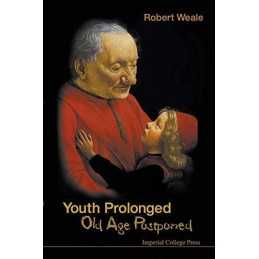 YOUTH PROLONGED: OLD AGE PONED by WEALE ROBERT Paperback Book  Fast