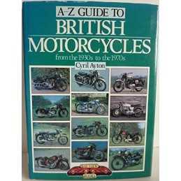 A. to Z. Guide to British Motor Cycles from the 1930... by Ayton, Cyril Hardback