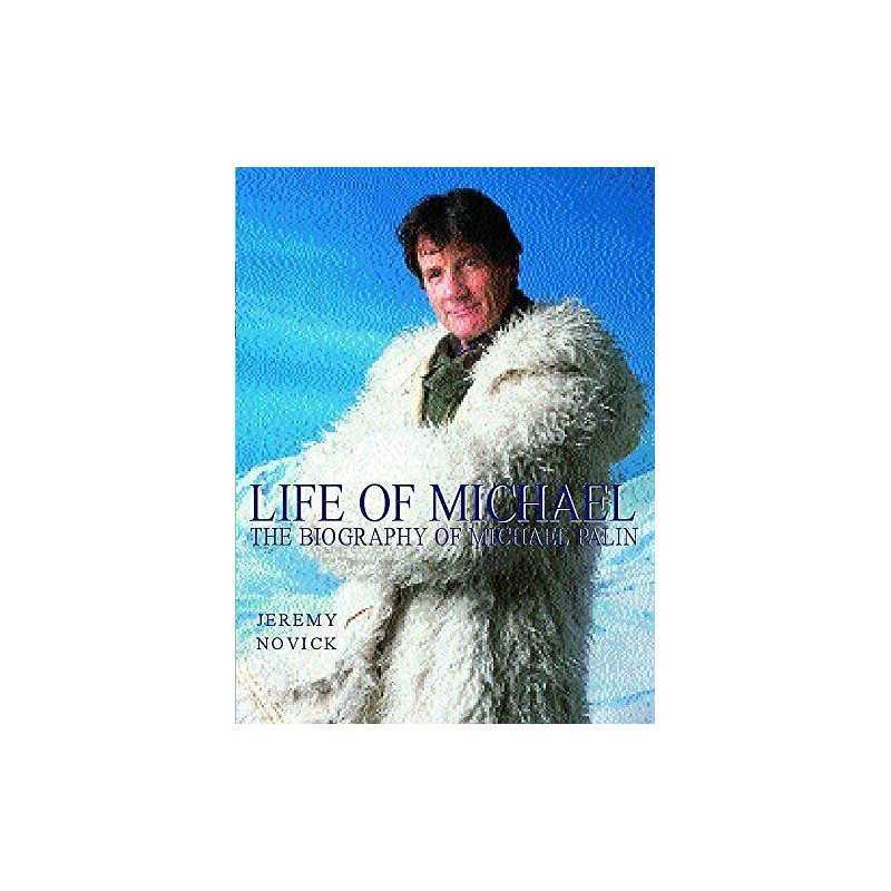 Life of Michael: Michael Palin - The Illustrated B... by Novick, Jeremy Hardback