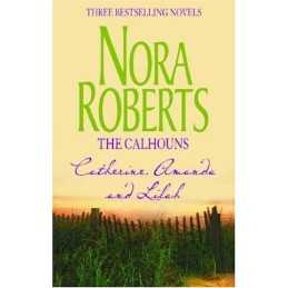 The Calhouns: Catherine, Amanda, and Lilah by Roberts, Nora Paperback Book The